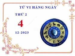 Xem tử vi ngày 4 tháng 12 năm 2023 thứ 2 của 12 cung hoàng đạo chi tiết nhất 1 tu vi ngay 4 12 2023 thu 2 12 cung hoang dao 2023 11 29 1